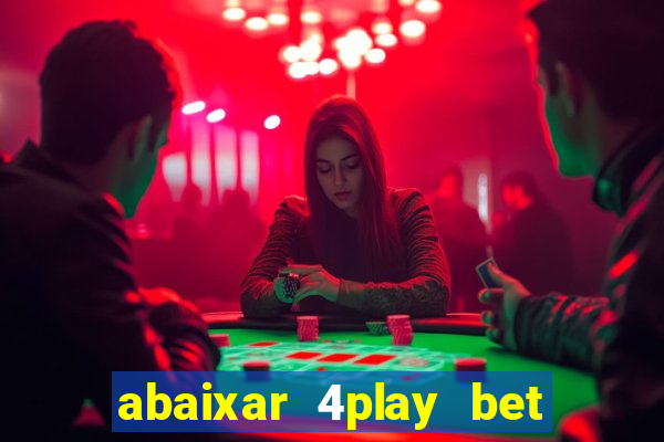 abaixar 4play bet baixar app